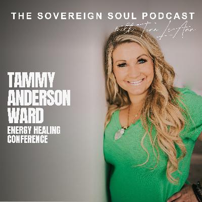 Transforming Lives Through Energy Healing: The Journey of Tammy Anderson Ward
