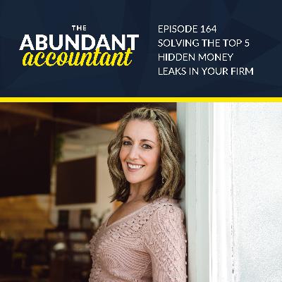Episode 164 | Solving The Top 5 Hidden Money Leaks In Your Firm