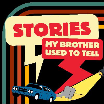 Introducing Stories My Brother Used To Tell