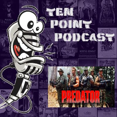 Predator - Ten Point Podcast S11 Ep18