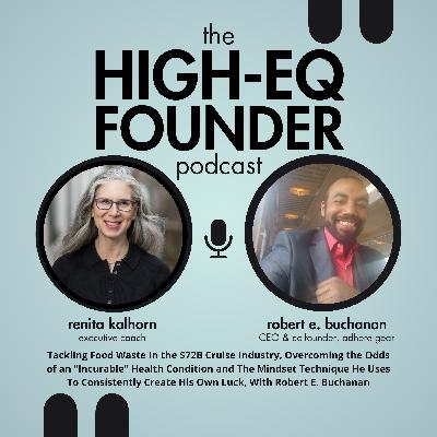 Tackling Food Waste In the $72B Cruise Industry, Overcoming the Odds of an “Incurable” Health Condition and The Mindset That Helps Him Consistently Create His Own Luck, With Robert E. Buchanan Tackling Food Waste In the $72B Cruise Industry, Overcoming the Odds of an “Incurable” Health Condition and The Mindset That Helps Him Consistently Create His Own Luck, With Robert E. Buchanan