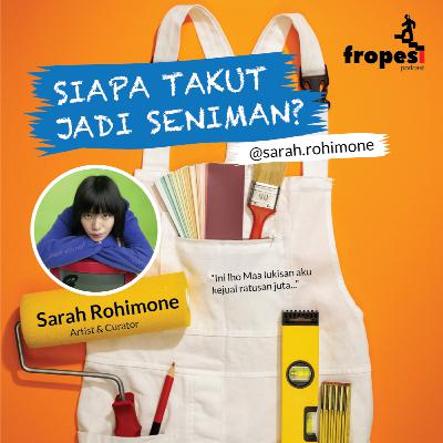 Siapa Takut Jadi Seniman? with. Sarah Rohimone