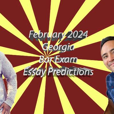 Bar Exam Drills Podcast - Ep 014 - February 2024 Georgia Bar Exam Essay Predictions