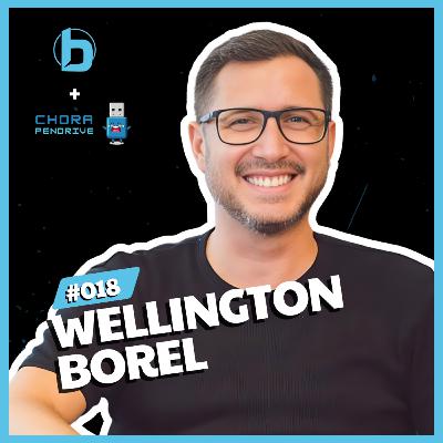 INOVAÇÃO E STARTUPS (COM WELLINGTON BOREL) - Bússola Pessoal Podcast + Chora Pendrive #018 INOVAÇÃO E STARTUPS (COM WELLINGTON BOREL) - Bússola Pessoal Podcast + Chora Pendrive #018