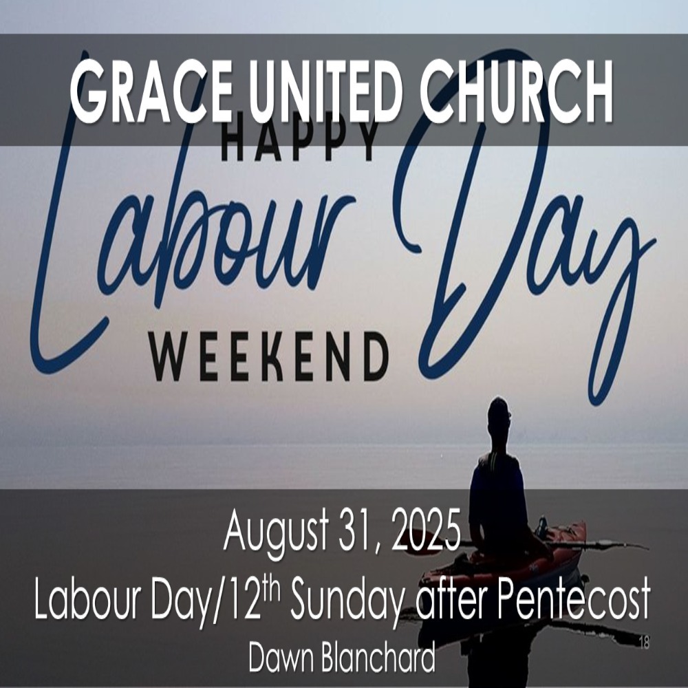 August 31st, 2025 - Labour Day Weekend - 12th Sunday after Pentecost