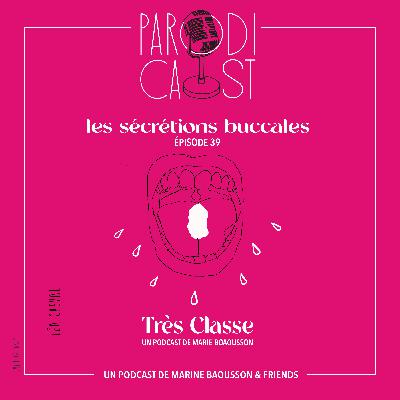 TRÈS CLASSE - Les sécrétions buccales TRÈS CLASSE - Les sécrétions buccales
