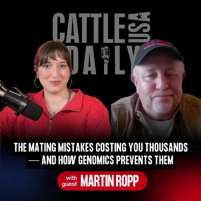 224: The Mating Mistakes Costing You Thousands — And How Genomics Prevents Them with Martin Ropp