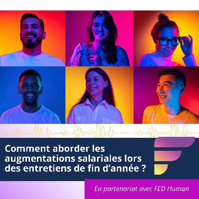 Comment aborder les augmentations salariales lors des entretiens de fin d’année ? Nos clés de succès