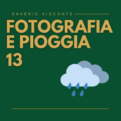 13 - Fotografare sotto la pioggia ☔️ 13 - Fotografare sotto la pioggia ☔️