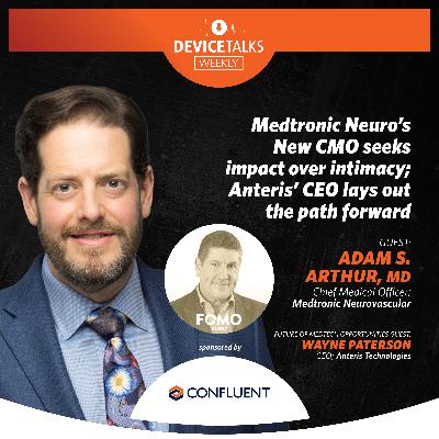 Ep 274 - Medtronic Neuro’s New CMO seeks impact over intimacy; Anteris' CEO lays out the path forward Ep 274 - Medtronic Neuro’s New CMO seeks impact over intimacy; Anteris' CEO lays out the path forward