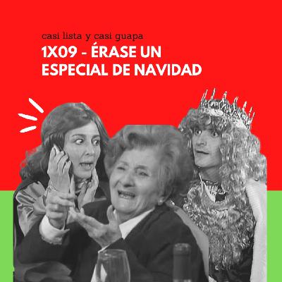1x09 - Érase un especial de Navidad 1x09 - Érase un especial de Navidad