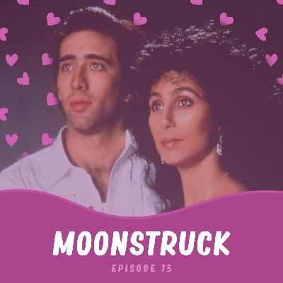 Episode 13: Moonstruck