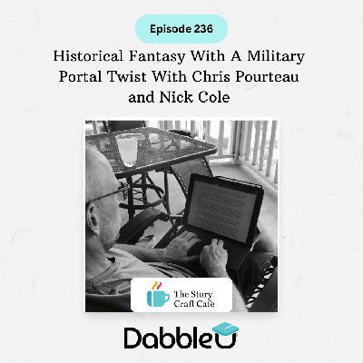 Historical Fantasy With A Military Portal Twist With Chris Pourteau and Nick Cole | SCC 236
