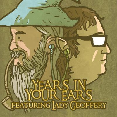Years In Your Ears Episode 5 ft. Lady Geoffery - TaTu, Big Brother, LOTR, and the GameCube