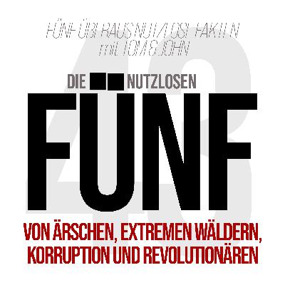 Folge 43 - Von Ärschen, extremen Wäldern, Korruption und Revolutionären