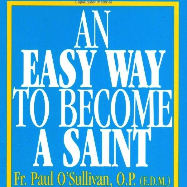 An Easy Way To Become A Saint An Easy Way To Become A Saint