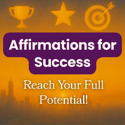 Daily Affirmations for Success, Career, Prosperity - Miracle Manifestation: Focus Your Mind and Accelerate Your Results
