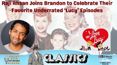 Ep. 423-Celebrating I Love Lucy with Raji Ahsan