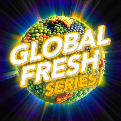From Potato Utopia to Pear Power: Fresh Perspectives with CarrieAnn Arias - Global Fresh Series