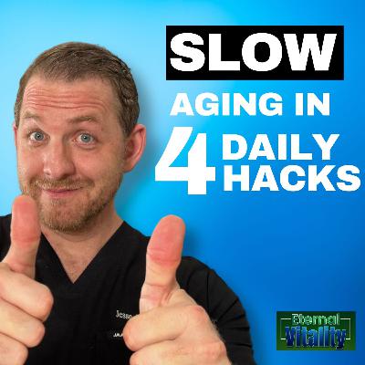 Episode 18: 4 Daily Hacks to Slow Aging with Dr. Jesse Morse