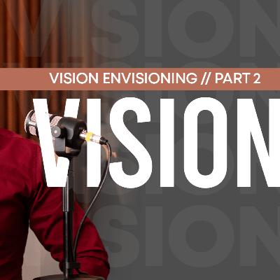 Vision pt. 2 Leadership II Oscar Amisi Leadership Podcast