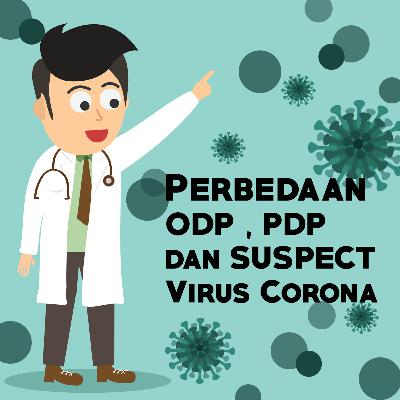 Perbedaan Antara ODP, PDP dan Suspect