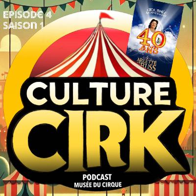40 ans de rêves au Cirque Arlette Gruss et un jongleur en mouvement - E04 S01