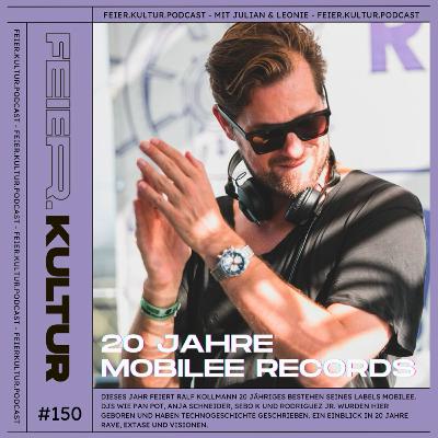 #150: 20 Jahre Mobilee - Interview mit Labelmacher Ralf Kollmann #150: 20 Jahre Mobilee - Interview mit Labelmacher Ralf Kollmann