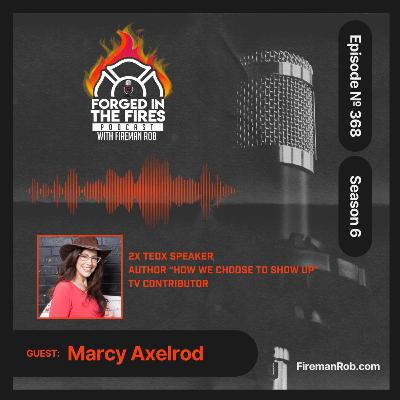 Episode 368 - Forged in the Fires Guest - Marcy Axelrod