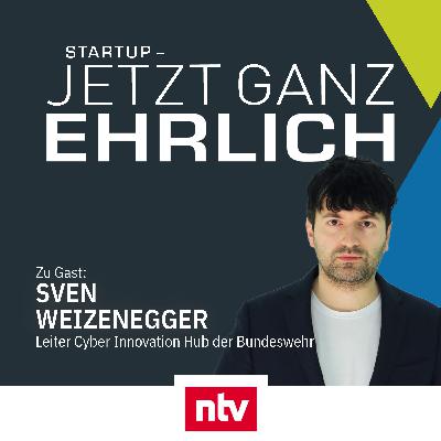 Zwischen Militär und Tech-Szene - mit Sven Weizenegger (Cyber Innovation Hub der Bundeswehr)