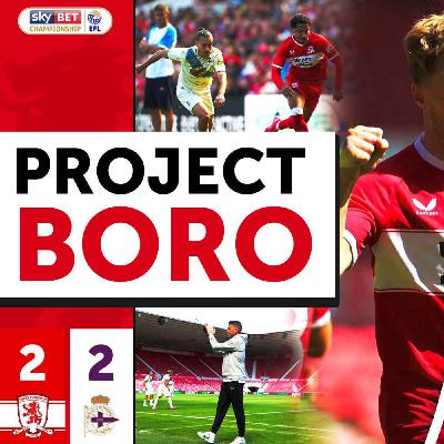 THE GOOD & THE BAD OF BORO'S PRESEASON! | Middlesbrough 2-2 Deportivo La Coruña - Project Boro #126