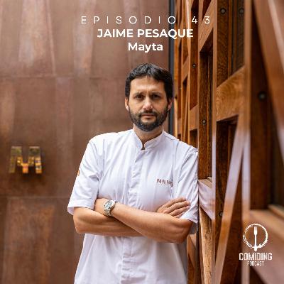 Ep 43: Jaime Pesaque - Mayta (Lima, Perú)