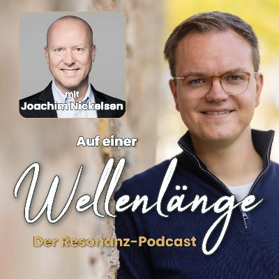 #16 Achtsam in Resonanz finden | Interview mit Joachim Nickelsen #16 Achtsam in Resonanz finden | Interview mit Joachim Nickelsen