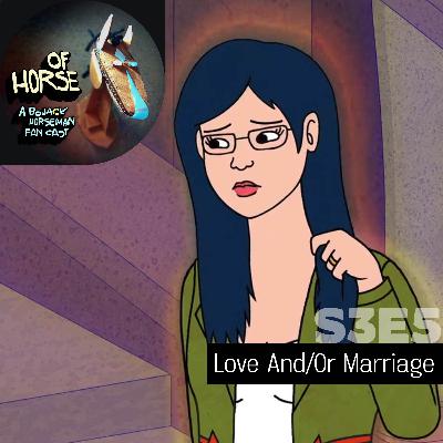 S3E05 - Love And/Or Marriage