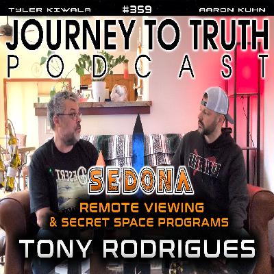 EP 359 | Tony Rodrigues | SEDONA | Remote Viewing & Secret Space Programs