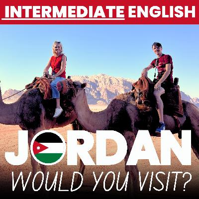Real Life Intermediate English Conversation - Jordan, would you visit? 🇯🇴