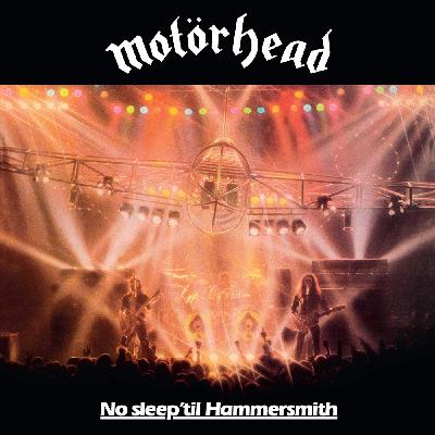 Motörhead — No Sleep Till Hammersmith. Especial La Gran Travesía