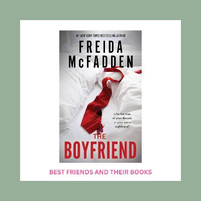 The Boyfriend by Freida McFadden (October 2024)