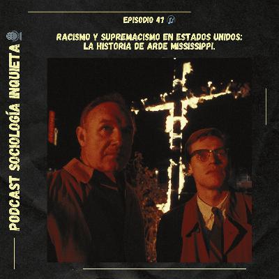 Racismo y supremacismo en EEUU: La historia de Arde Mississippi Racismo y supremacismo en EEUU: La historia de Arde Mississippi