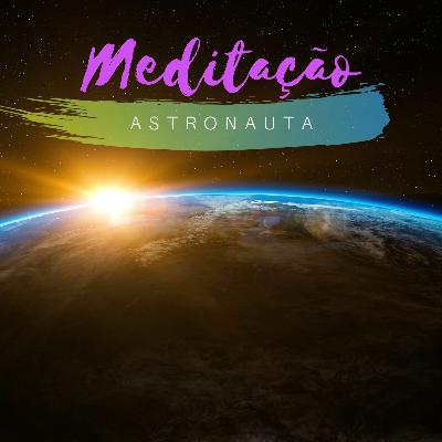 Meditacao Guiada - Astronauta