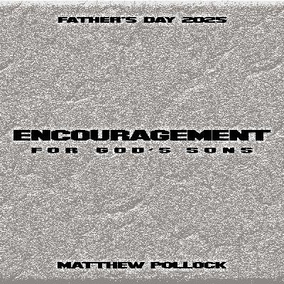 Encouragement for God's Sons