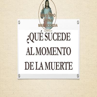 ¿Que sucede al momento de morir? Respondiendo al suscriptor. MDM