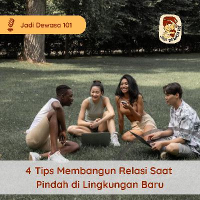 4 Tips Membangun Relasi Saat Pindah di Lingkungan Baru