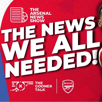 The Arsenal News Show EP696 - Double Arsenal Injury Boost, Everton Preview, Mikel Arteta Press Conference