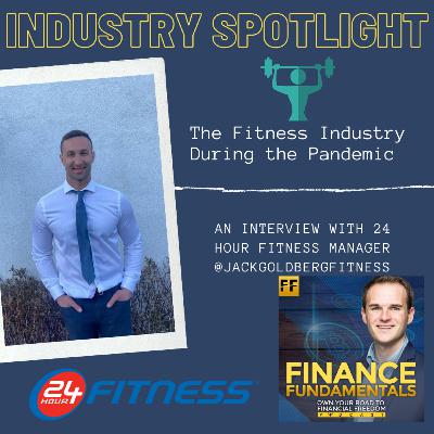 Ep. 32- Industry Spotlight: The Fitness Industry During the Pandemic with @jackgoldbergfitness from @24hourfitness