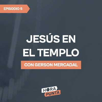 Jesús en el templo | Las señales de Jesús | Gerson Mercadal
