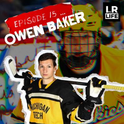 EPISODE 15: OWEN BAKER EPISODE 15: OWEN BAKER