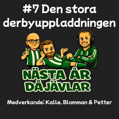 #7 Den stora derbyuppladdningen