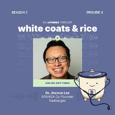 Episode 4 - Ask Me Anything with Dr. Jhemon Lee