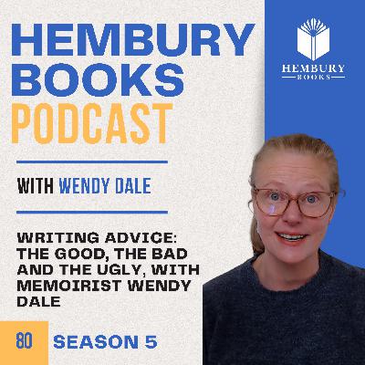 Writing advice: the good, the bad and the ugly, with memoirist Wendy Dale